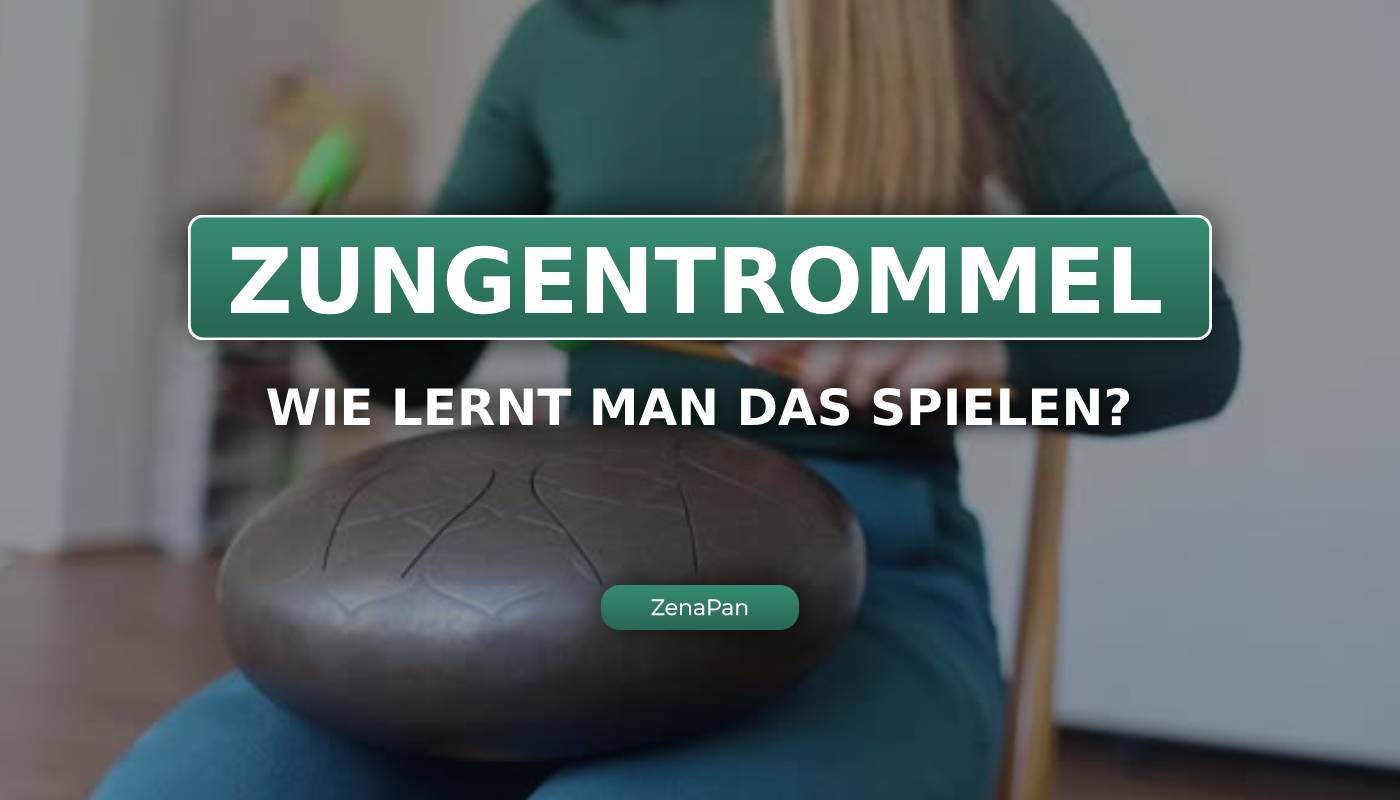 Wie lerne ich, Zungentrommel zu spielen?, kurs tongue drum, tutorial instrument tongue drum, zungentrommel lernen, tongue drum spielen lernen